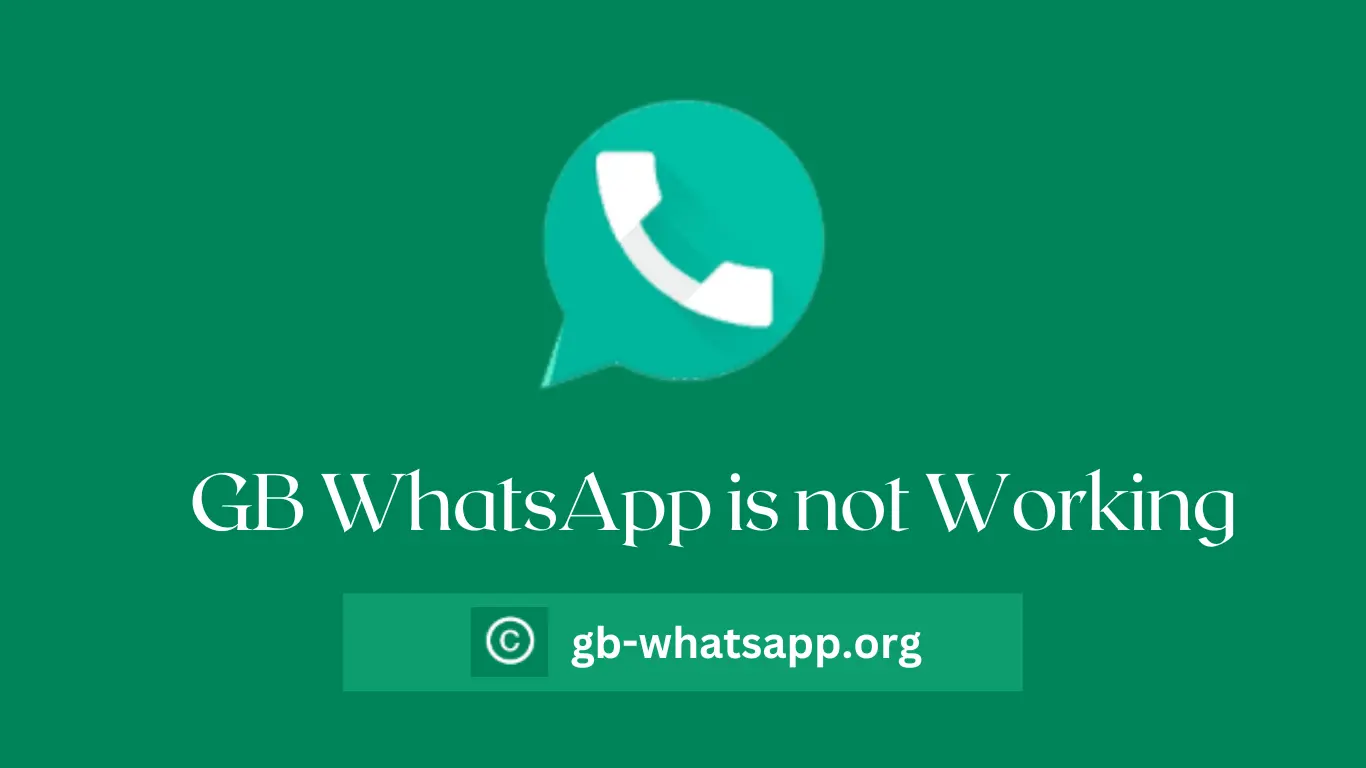 GB WhatsApp is not Working