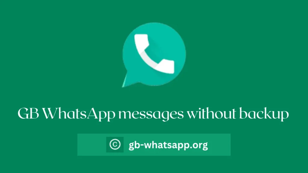 GB WhatsApp messages without backup