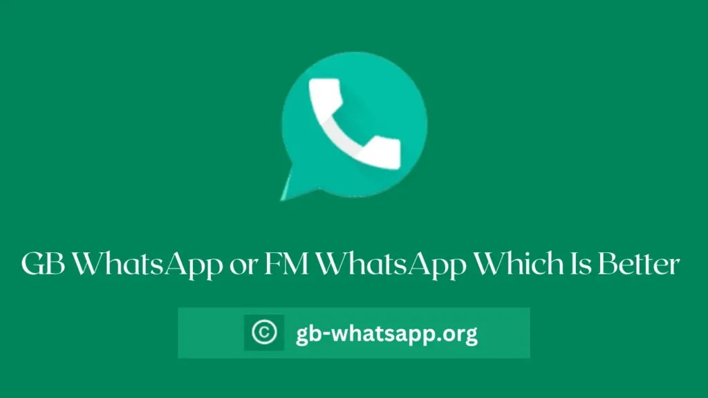 GB WhatsApp or FM WhatsApp Which Is Better