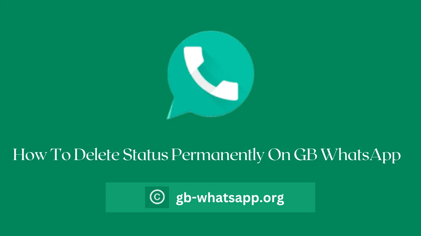 How To Delete Status Permanently On GB WhatsApp