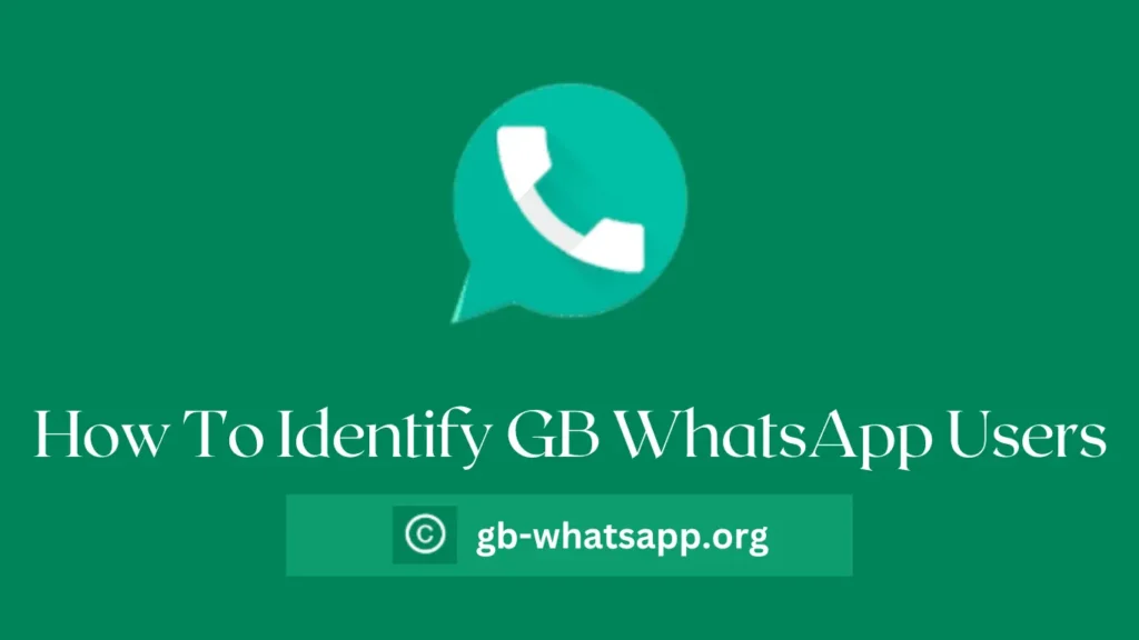 How To Identify GB WhatsApp Users