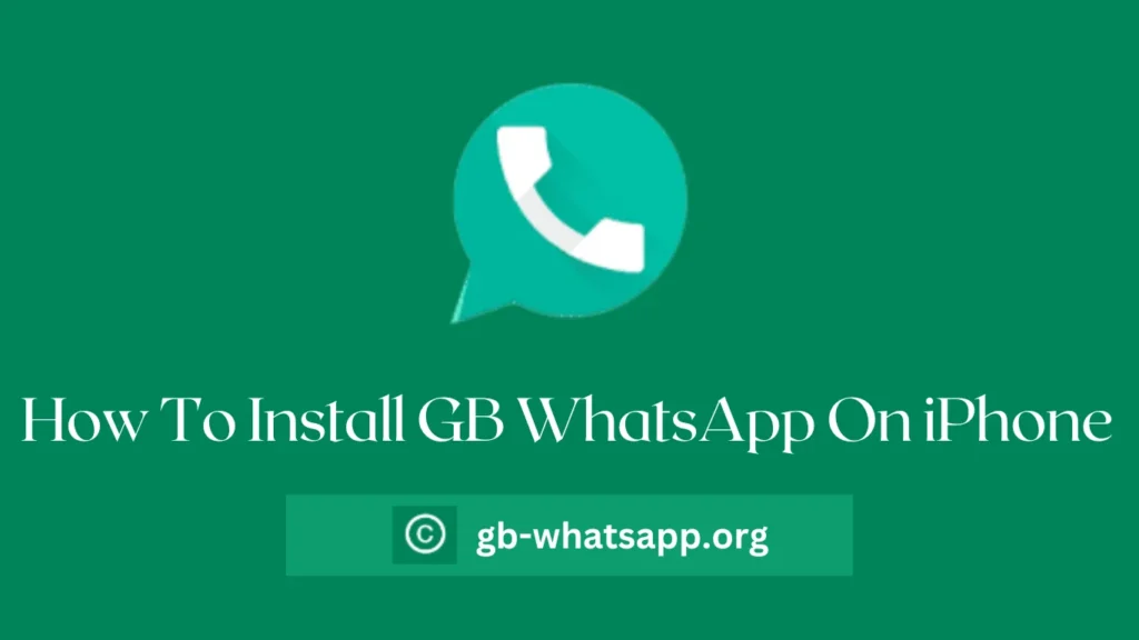 How To Install GB WhatsApp On iPhone