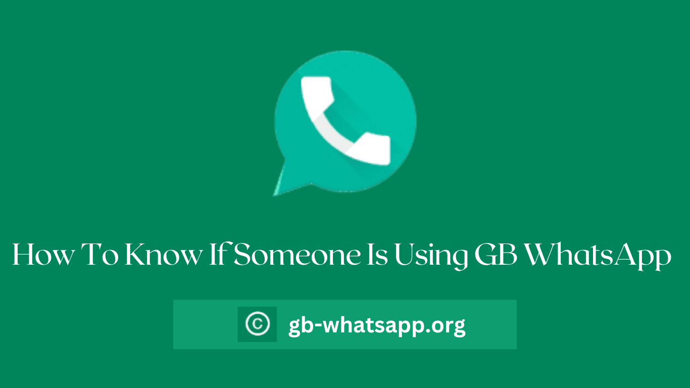 How To Know If Someone Is Using GB WhatsApp