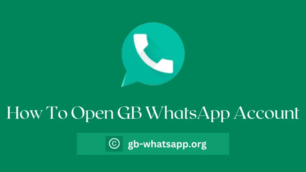 How To Open GB WhatsApp Account