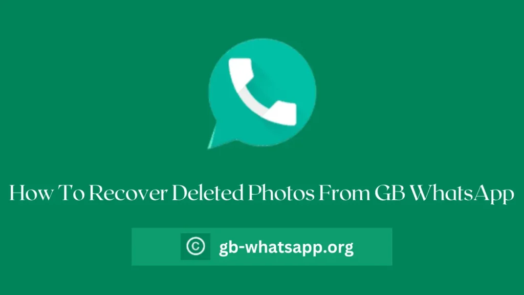 How To Recover Deleted Photos From GB WhatsApp