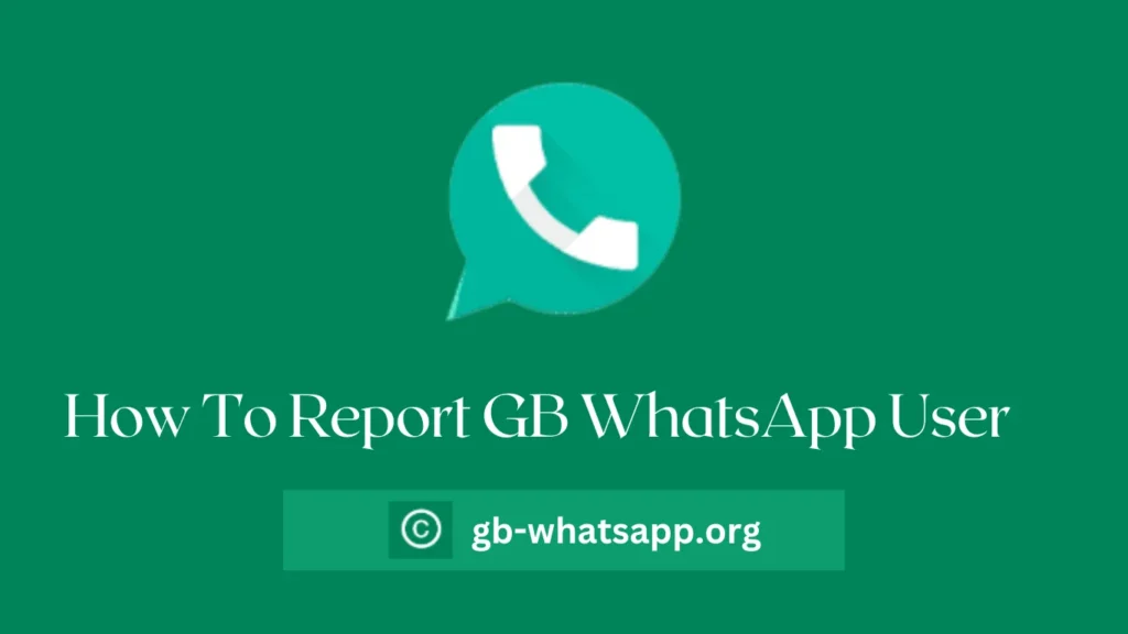 How To Report GB WhatsApp User