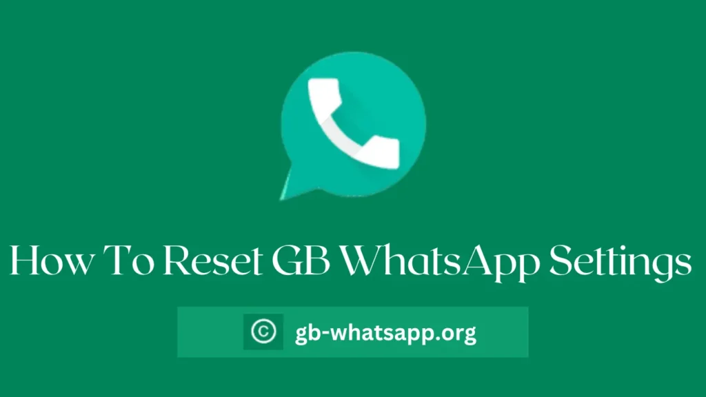 How To Reset GB WhatsApp Settings