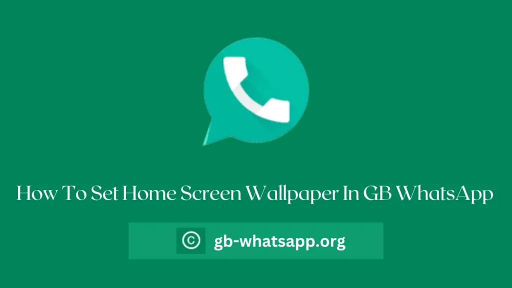 How To Set Home Screen Wallpaper In GB WhatsApp