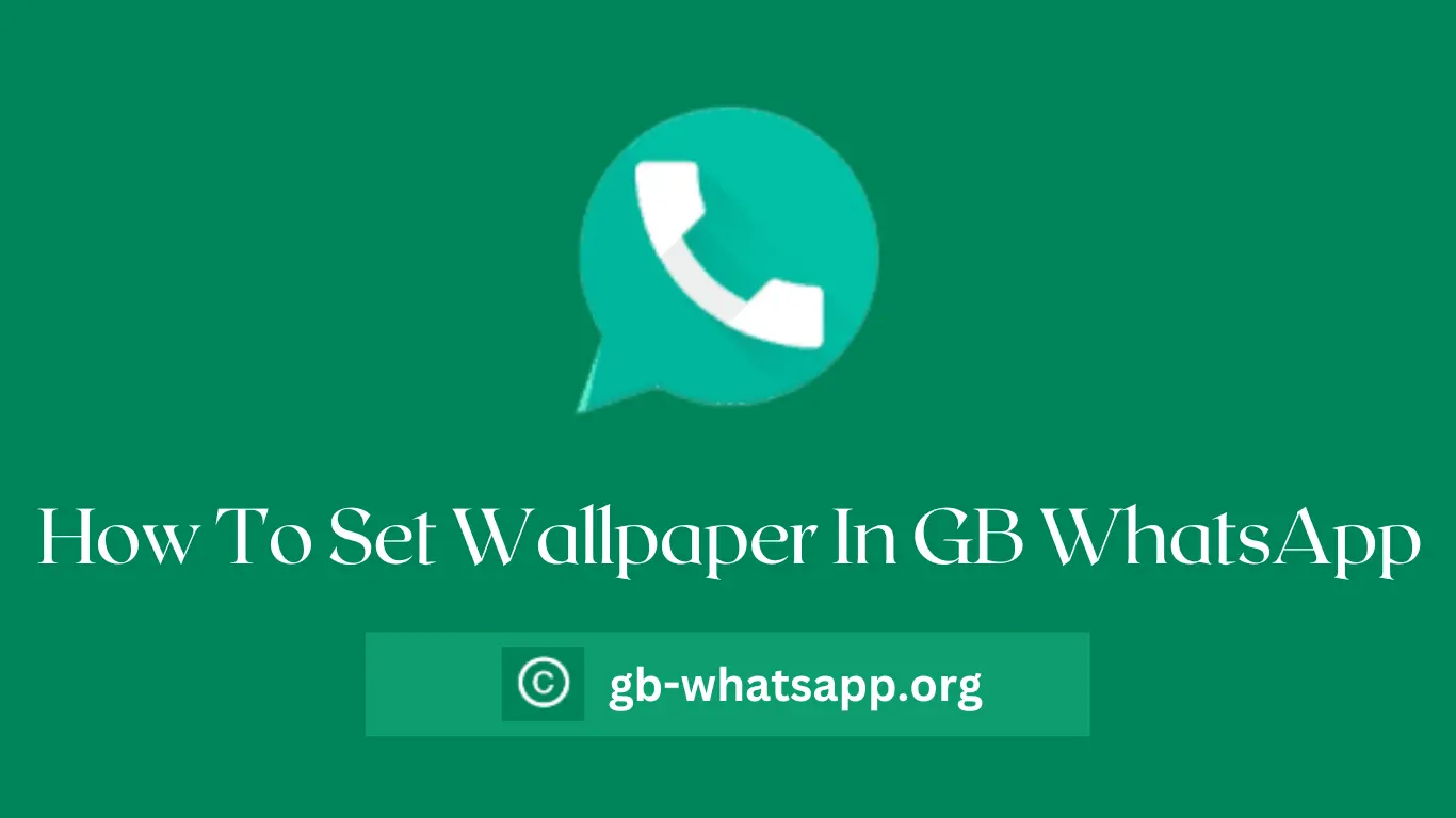 How To Set Wallpaper In GB WhatsApp