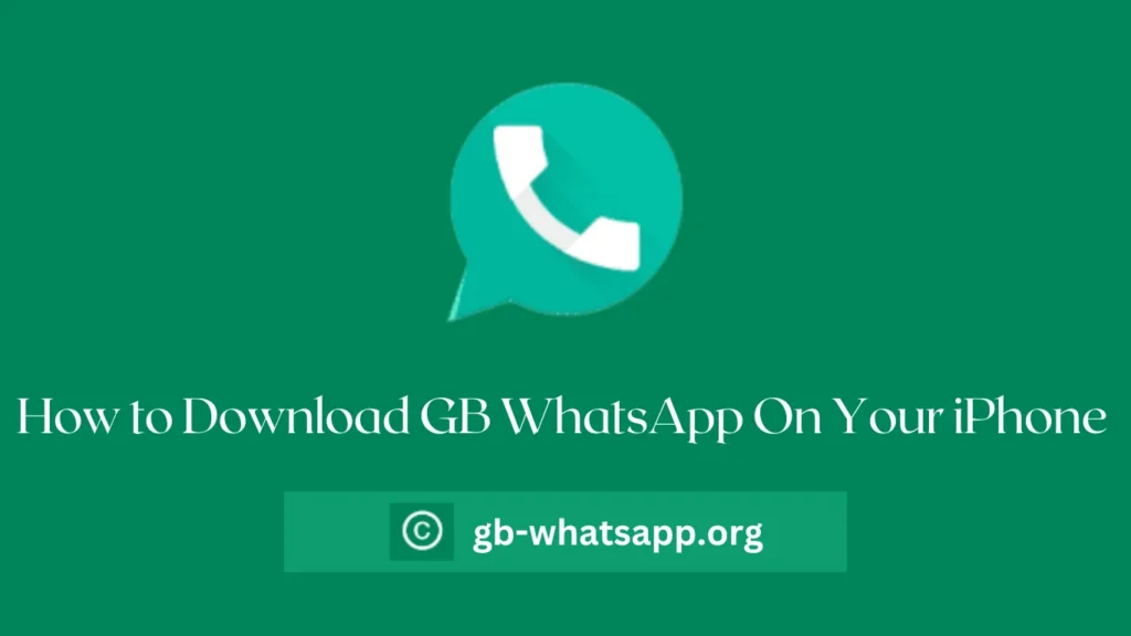 How to Download GB WhatsApp On Your iPhone