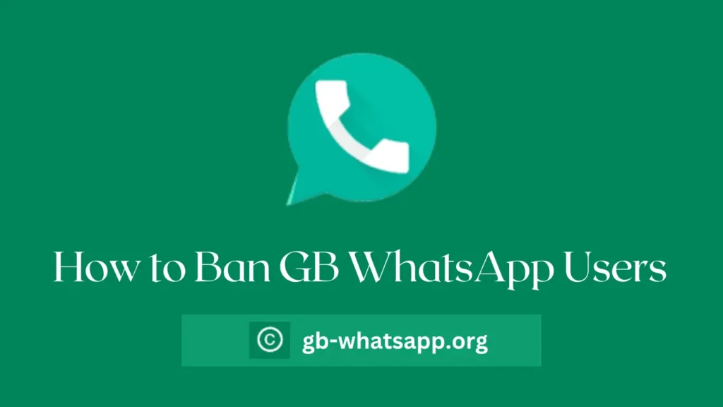 How to Ban GB WhatsApp Users