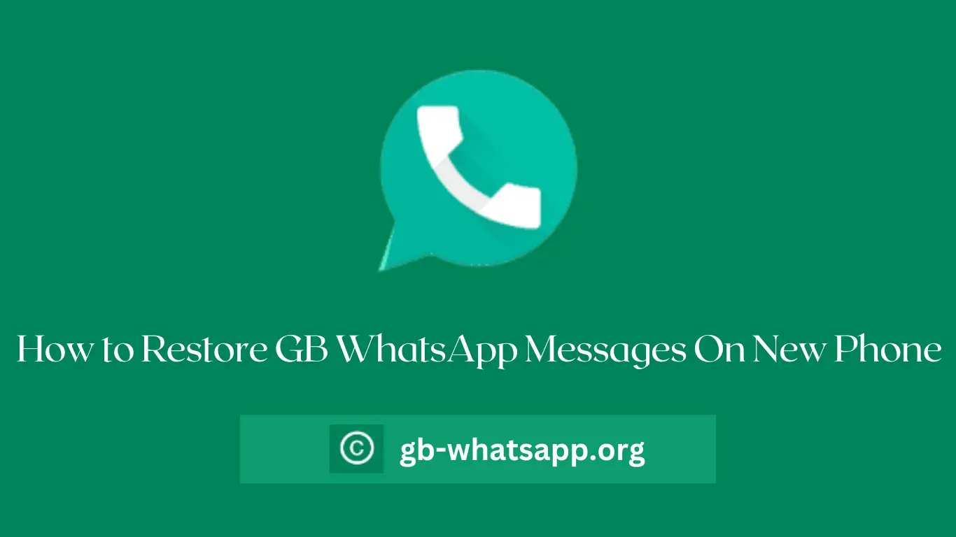 How to Restore GB WhatsApp Messages On New Phone